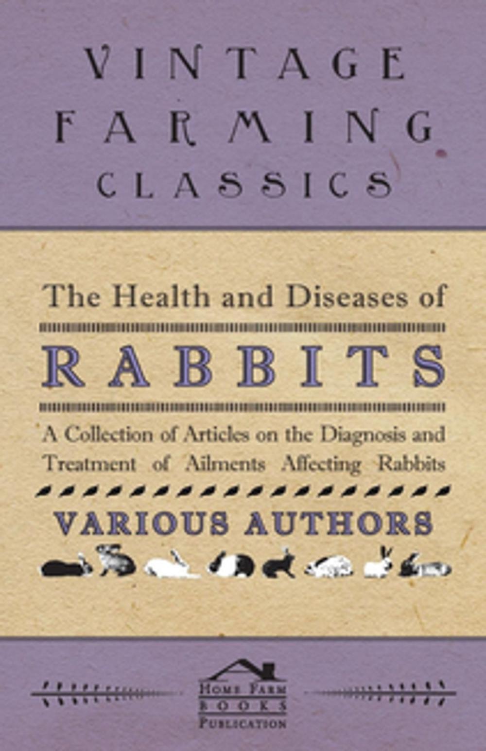 Big bigCover of The Health and Diseases of Rabbits - A Collection of Articles on the Diagnosis and Treatment of Ailments Affecting Rabbits