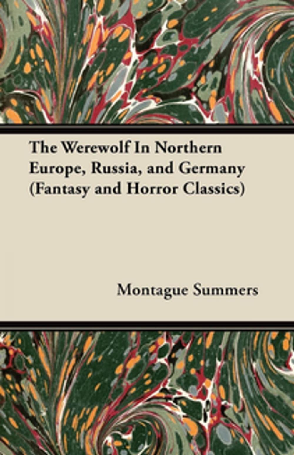 Big bigCover of The Werewolf In Northern Europe, Russia, and Germany (Fantasy and Horror Classics)