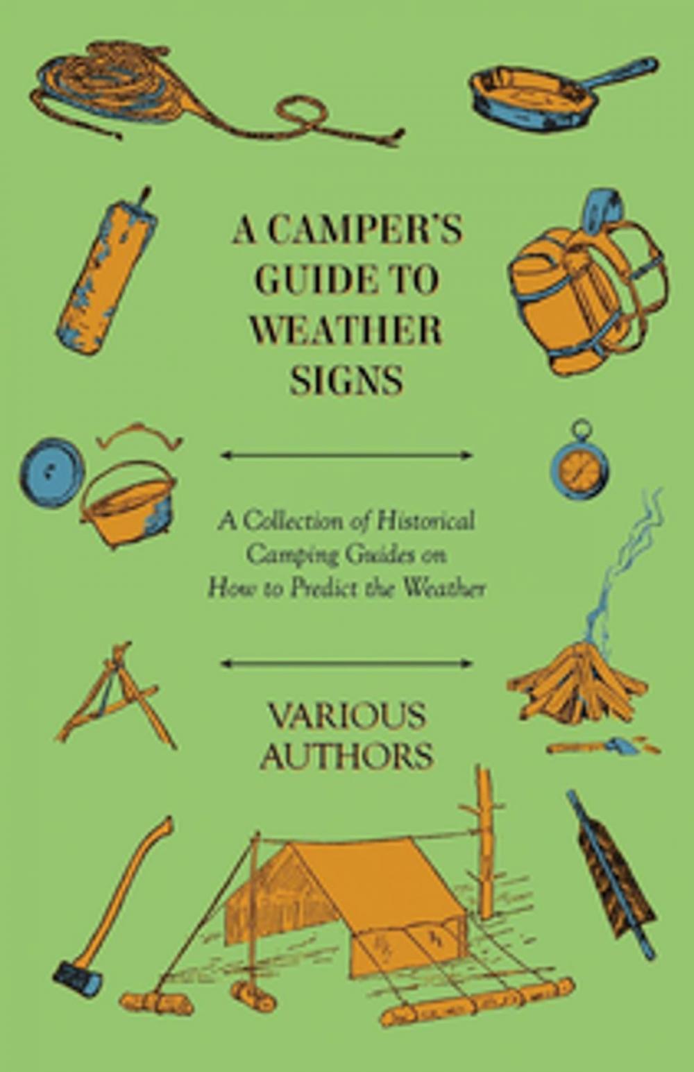 Big bigCover of A Camper's Guide to Weather Signs - A Collection of Historical Camping Guides on How to Predict the Weather