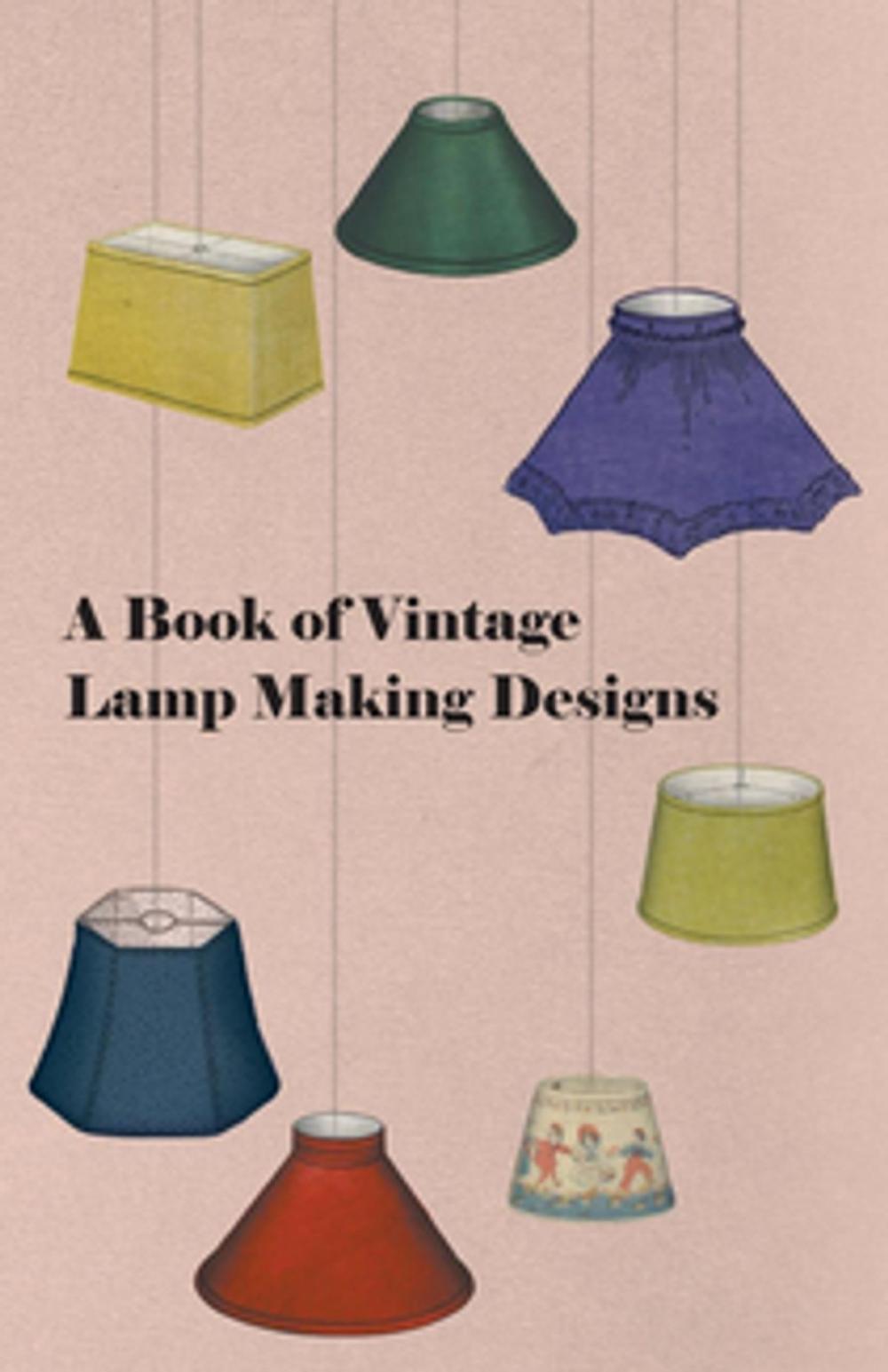 Big bigCover of A Book of Vintage Lamp Making Designs