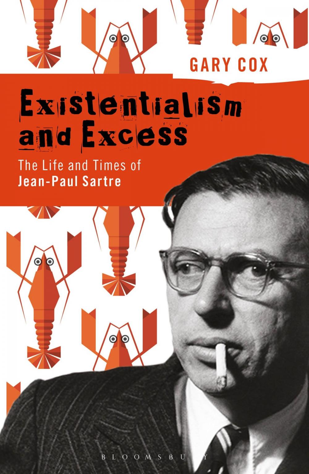 Big bigCover of Existentialism and Excess: The Life and Times of Jean-Paul Sartre