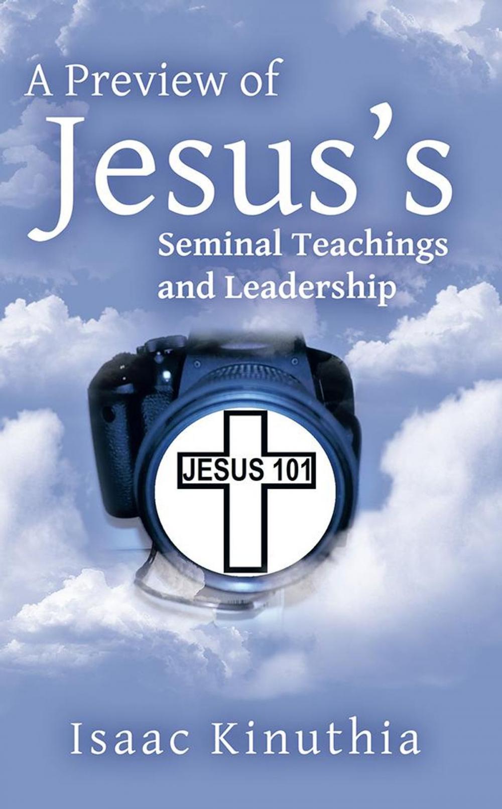 Big bigCover of A Preview of Jesus’S Seminal Teachings and Leadership