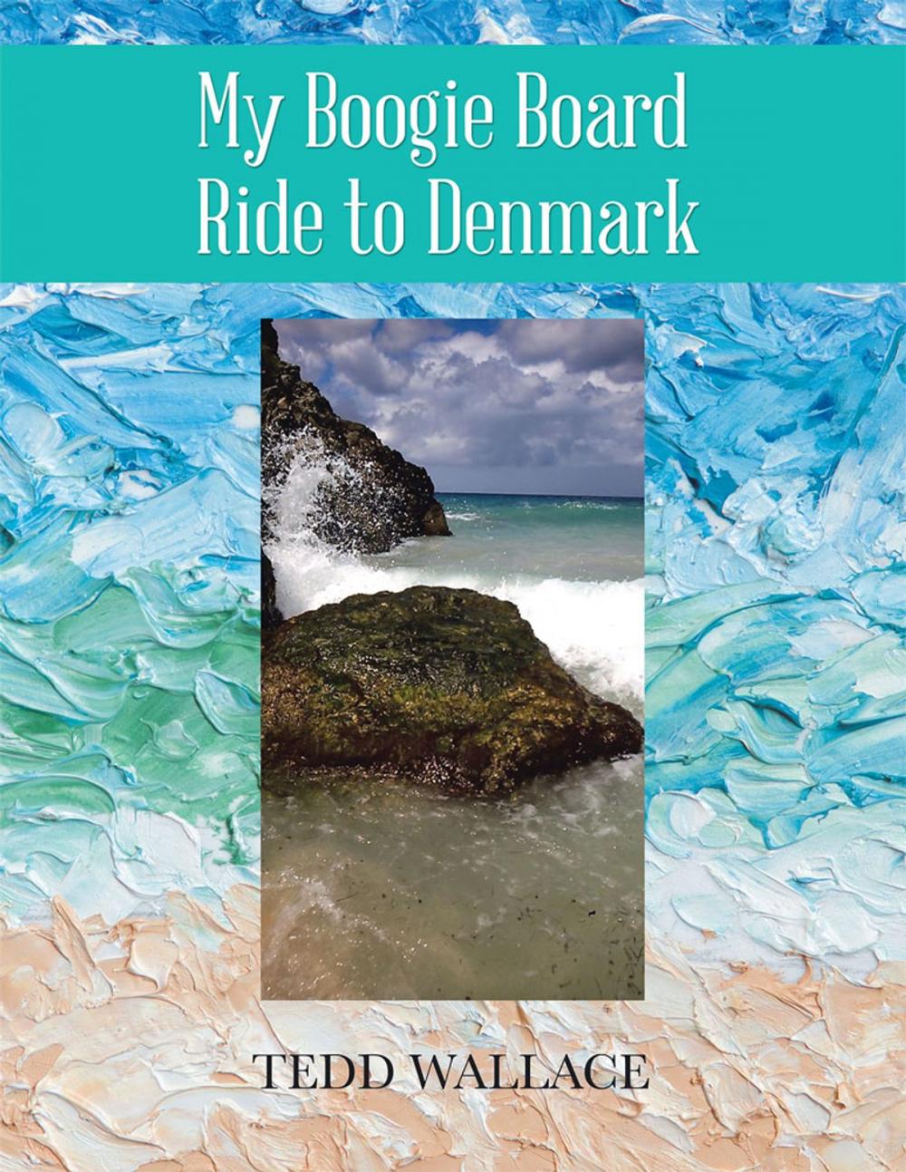Big bigCover of My Boogie Board Ride to Denmark