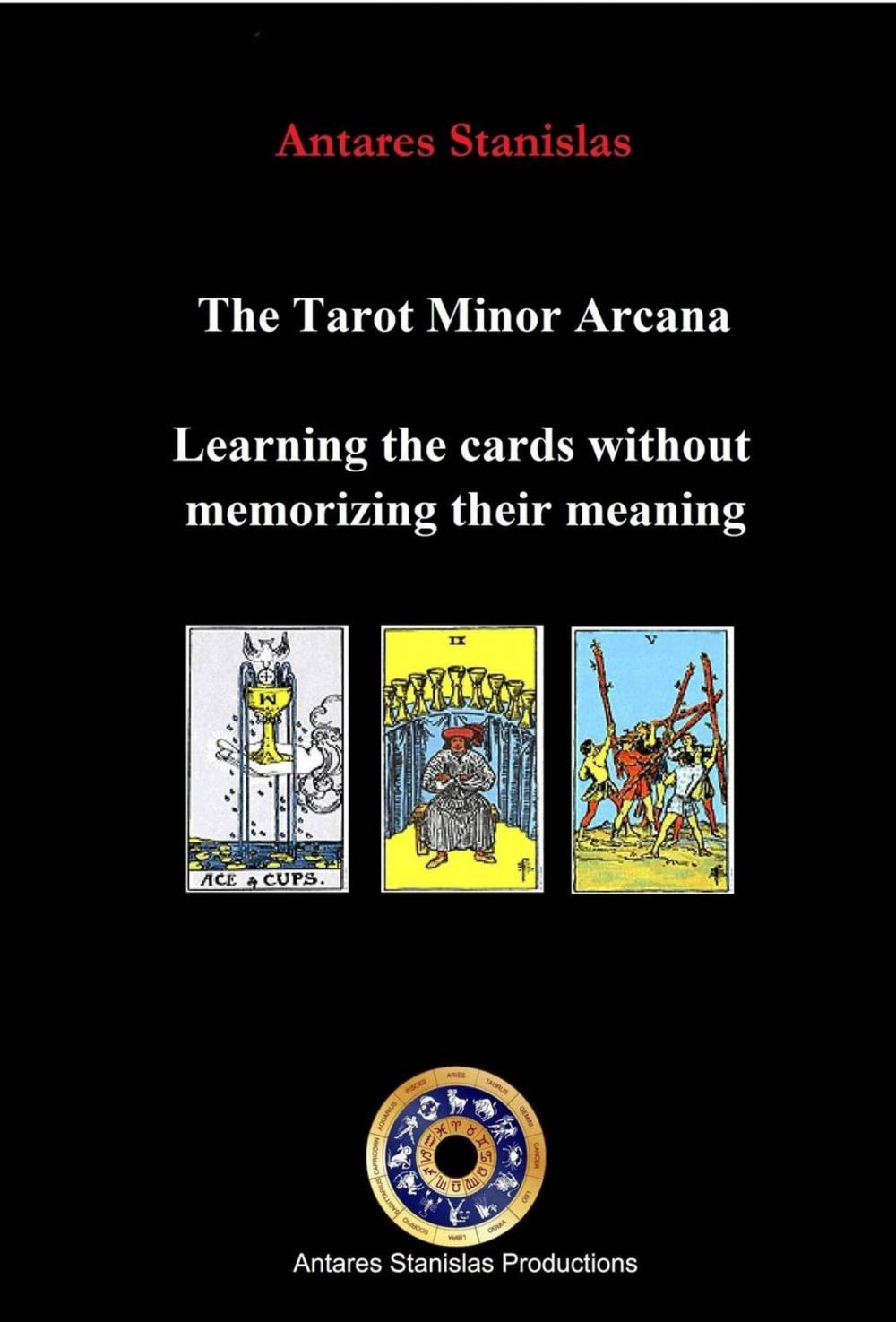 Big bigCover of The Tarot Minor Arcana: Learning the cards without memorizing their meaning