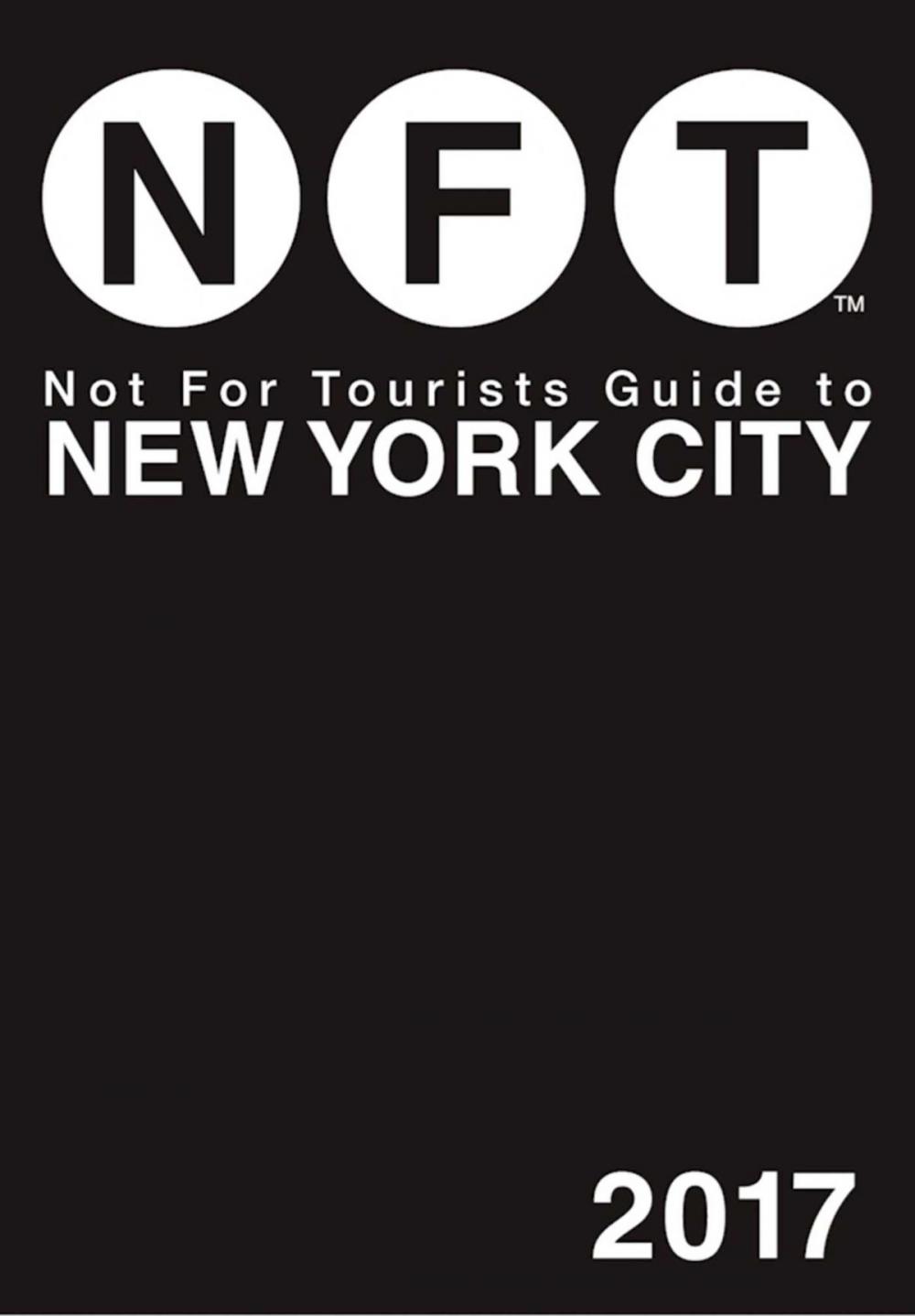Big bigCover of Not For Tourists Guide to New York City 2017