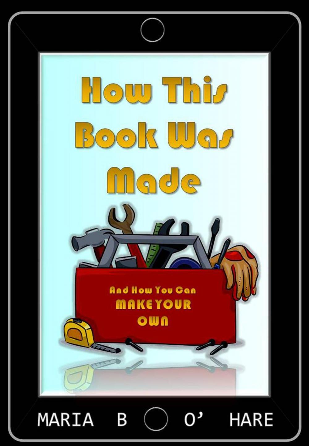 Big bigCover of How This Book Was Made & How You Can Make Your Own
