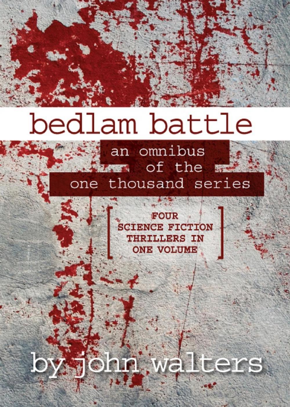 Big bigCover of Bedlam Battle: An Omnibus of the One Thousand Series