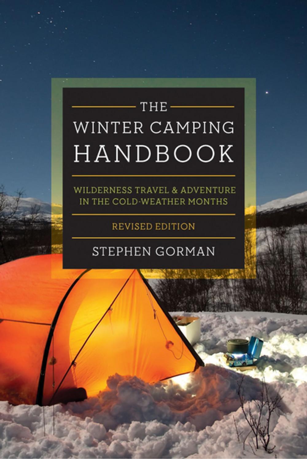 Big bigCover of The Winter Camping Handbook: Wilderness Travel & Adventure in the Cold-Weather Months