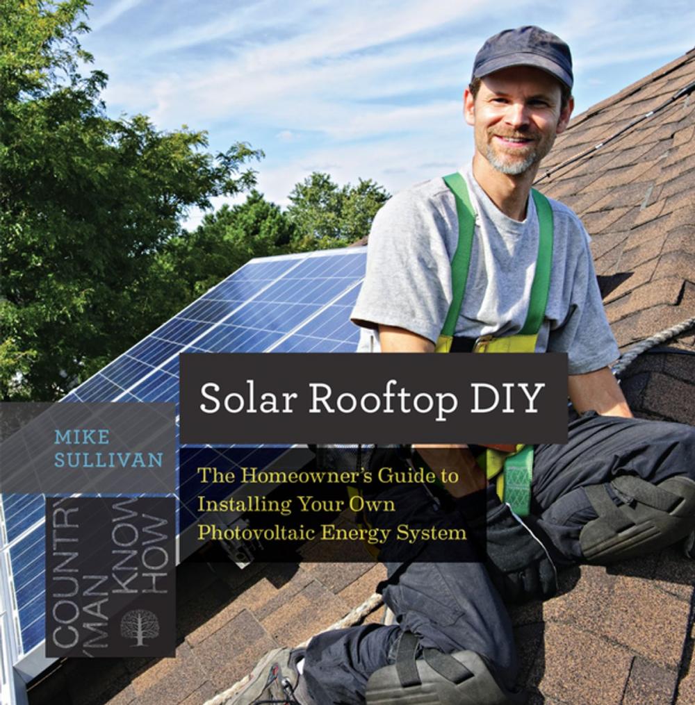 Big bigCover of Solar Rooftop DIY: The Homeowner's Guide to Installing Your Own Photovoltaic Energy System (Countryman Know How)