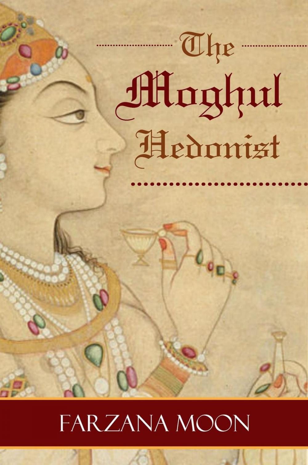 Big bigCover of The Moghul Hedonist