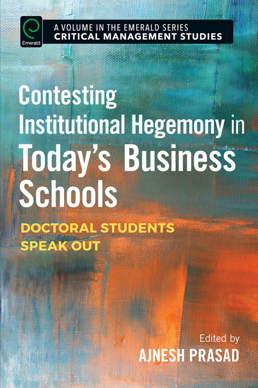 Big bigCover of Contesting Institutional Hegemony in Today’s Business Schools