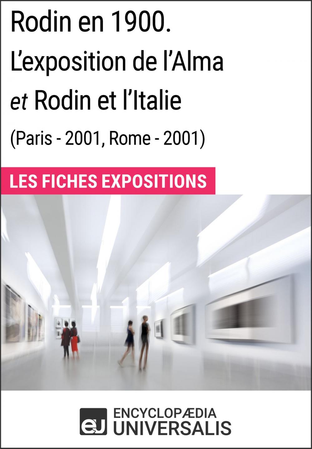 Big bigCover of Rodin en 1900. L'exposition de l'Alma et Rodin et l'Italie (Paris - 2001, Rome - 2001)