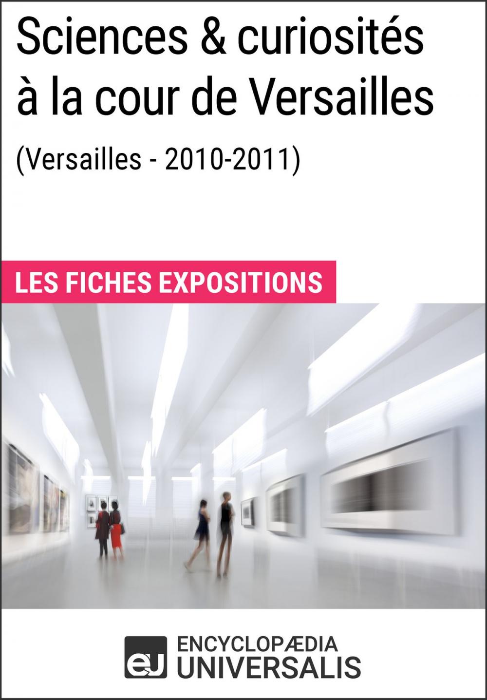 Big bigCover of Sciences & curiosités à la cour de Versailles (2010-2011)
