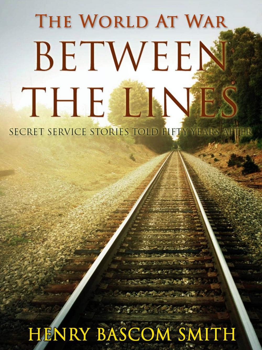 Big bigCover of Between the Lines / Secret Service Stories Told Fifty Years After