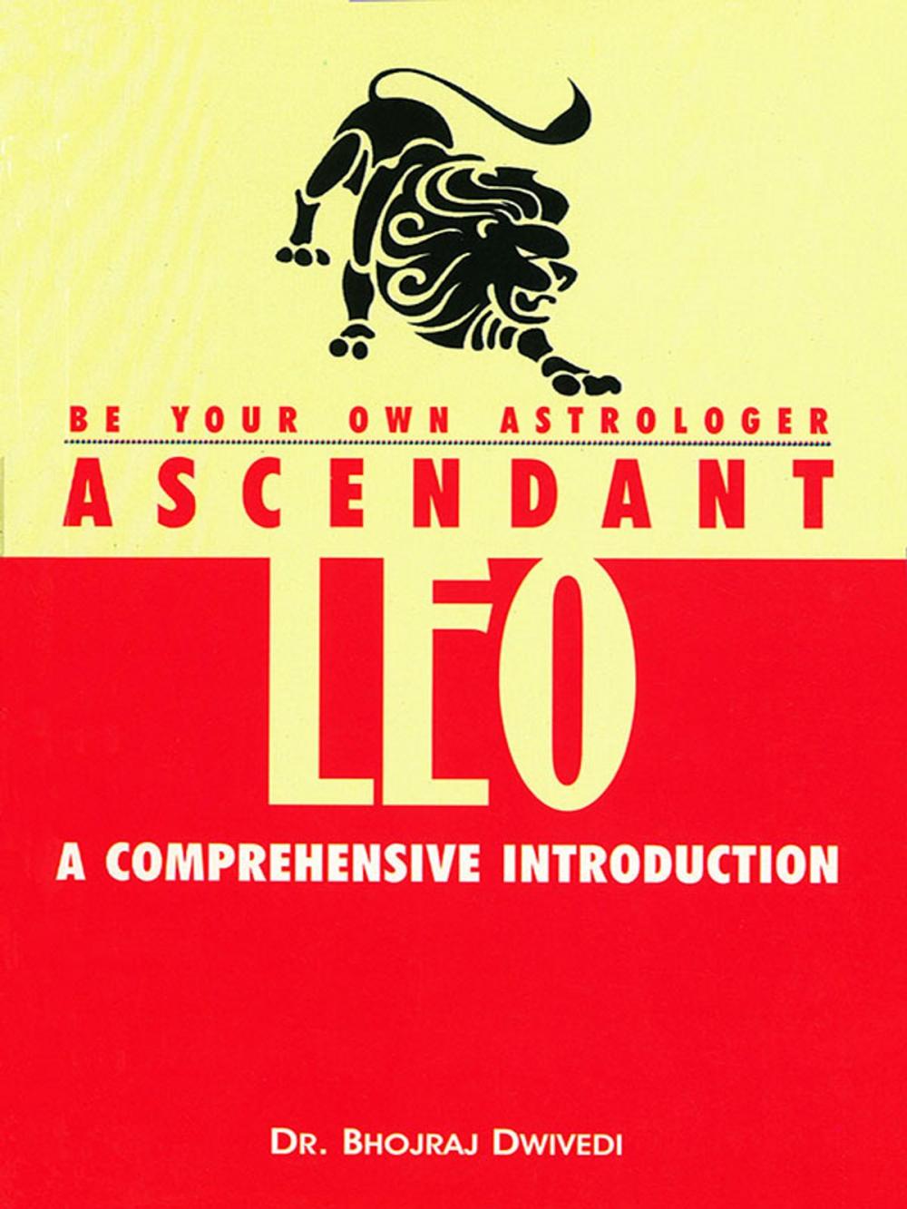 Big bigCover of Be Your Own Astrologer : Ascendant Leo