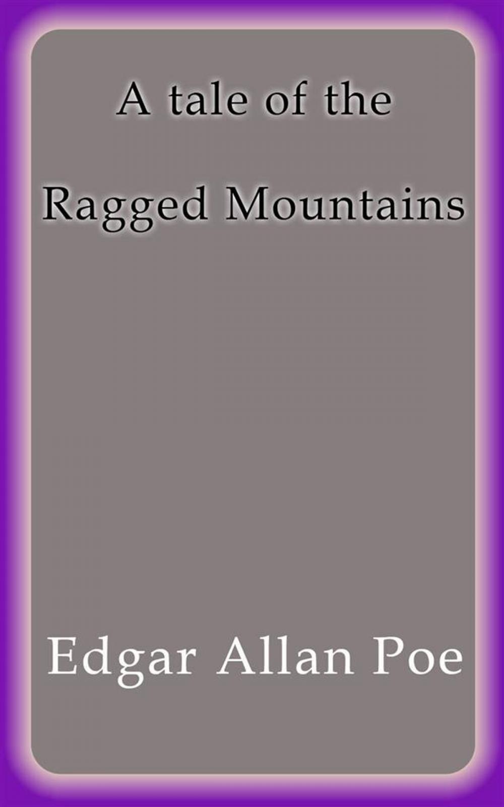 Big bigCover of A tale of the Ragged Mountains