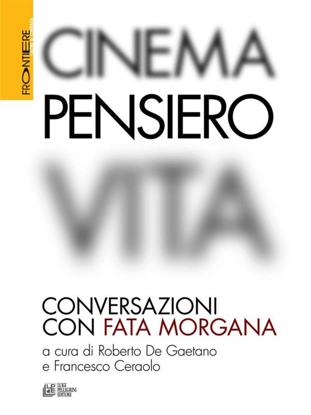 Big bigCover of Cinema, Pensiero, Vita. Conversazioni con fata morgana