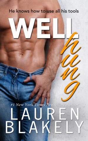 Cover of the book Well Hung by Lauren Blakely