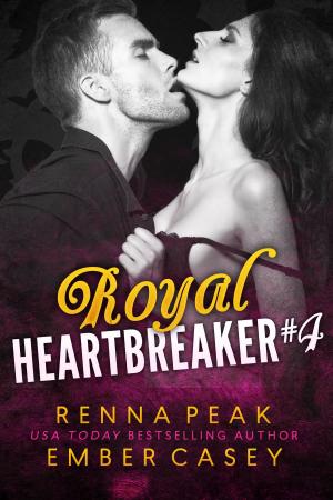 Cover of the book Royal Heartbreaker #4 by Ember Casey, Renna Peak