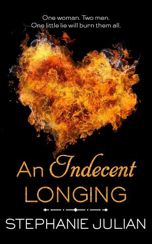 Cover of the book An Indecent Longing by Stephanie Julian