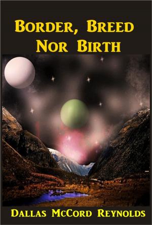 Cover of the book Border, Breed, Nor Birth by Larry Evans