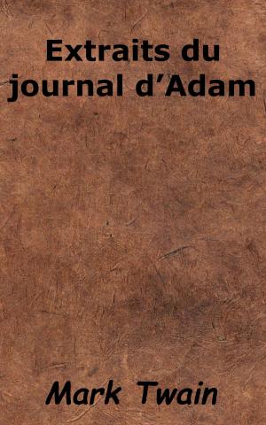Cover of the book Extraits du journal d’Adam by Leconte de Lisle