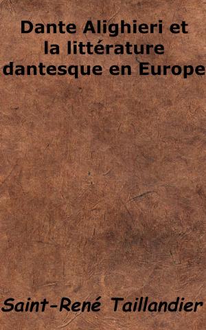 Cover of the book Dante Alighieri et la littérature dantesque en Europe by David Early