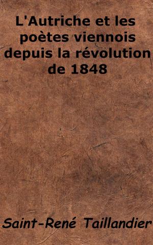 Cover of the book L'Autriche et les poètes viennois depuis la révolution de 1848 by Jacques Bainville