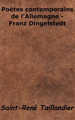Cover of the book Poètes contemporains de l'Allemagne - Franz Dingelstedt by James Guillaume