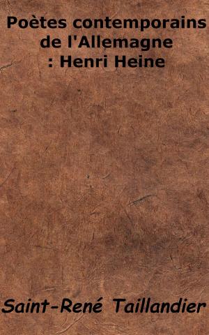 Cover of the book Poètes contemporains de l'Allemagne - Henri Heine by Chamblain de Marivaux