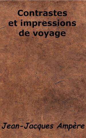 Cover of the book Contrastes et impressions de voyage by Théophile Gautier