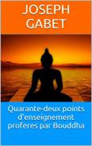Book cover of Quarante-deux points d'enseignement proferes par Bouddha