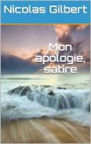 Cover of the book Mon apologie, satire by Jean Nel