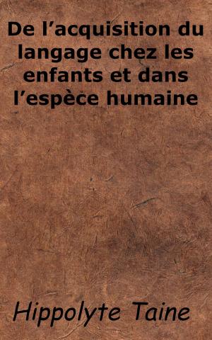 Cover of the book De l'acquisition du langage chez les enfants et dans l'espèce humaine by Paul Janet