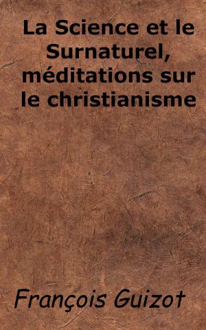 Cover of the book La Science et le Surnaturel, méditations sur le christianisme by Oscar Wilde