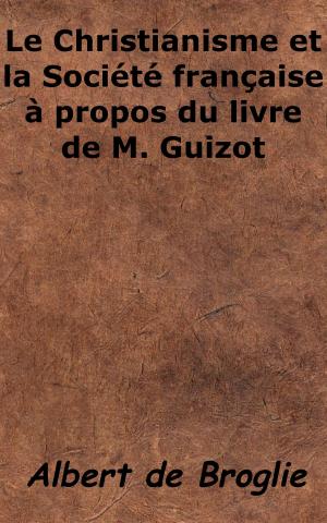 Book cover of Le Christianisme et la Société française à propos du livre de M. Guizot