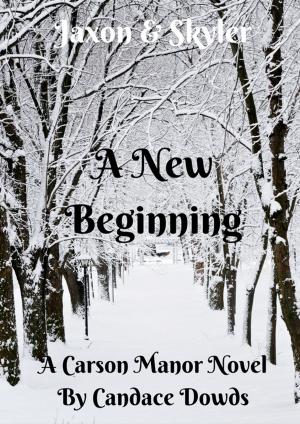 Cover of the book Carson Manor~ A New Beginning by Candace Dowds