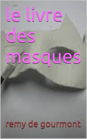 Cover of the book le livre des masques by FÉDOR DOSTOÏEVSKI