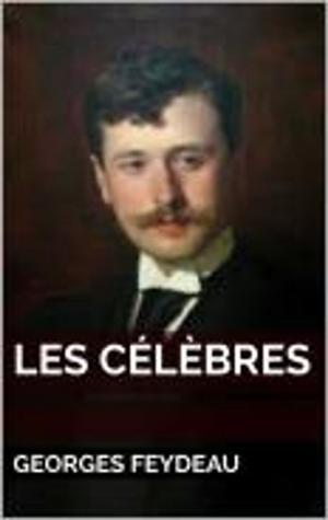 Cover of the book Les Célèbres by Baron Brisse