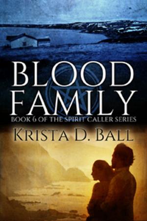 Cover of the book Blood Family by Krista D. Ball