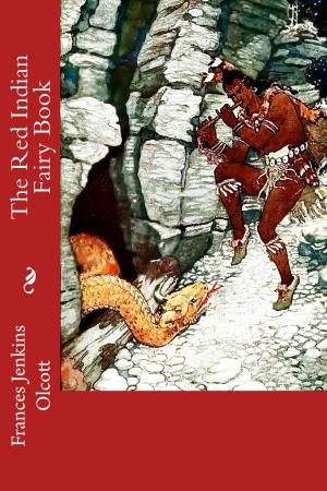 Cover of the book The Red Indian Fairy Book (Illustrated Edition) by Emerson Hough, William L. Wells, Illustrator, C. M. Russell, Illustrator