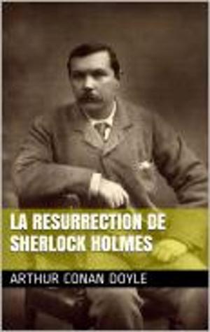 Cover of the book La Resurrection de Sherlock Holmes by Julien Offray de La Mettrie