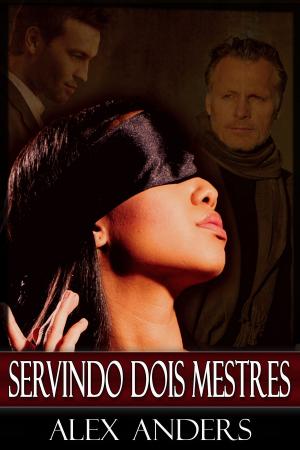 Cover of the book Servindo dois Mestres by Sylvia Andrew