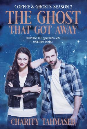 Cover of the book Coffee and Ghosts 2: The Ghost That Got Away by Allison Graham