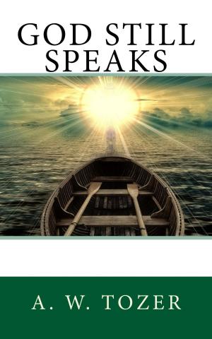 Cover of the book God Still Speaks by T. Stork