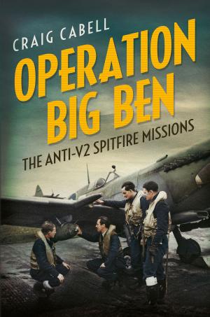 Cover of the book Operation Big Ben: The Anti-V2 Spitfire Missions by Jan Forsgren
