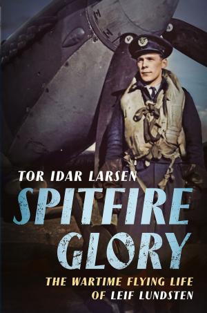 Cover of the book Spitfire Glory: The Wartime Flying Life of Leif Lundsten by John Van der Kiste