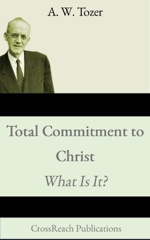 Cover of the book Total Commitment to Christ: What Is It? by Harry Emerson Fosdick