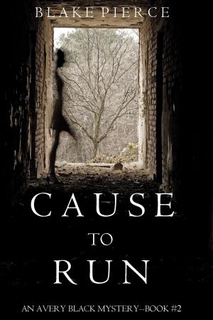 Book cover of Cause to Run (An Avery Black Mystery—Book 2)