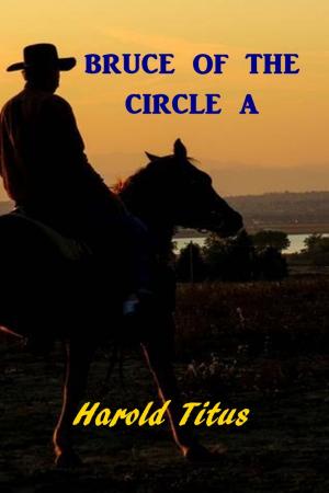 Cover of the book Bruce of the Circle A by Ashton Lamar